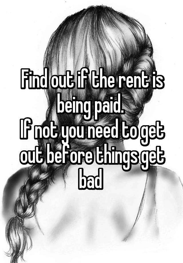 find-out-if-the-rent-is-being-paid-if-not-you-need-to-get-out-before