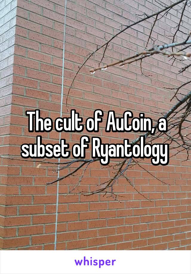 The cult of AuCoin, a subset of Ryantology 