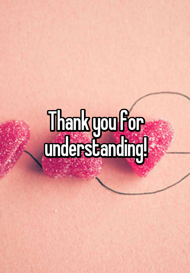 thank-you-for-understanding