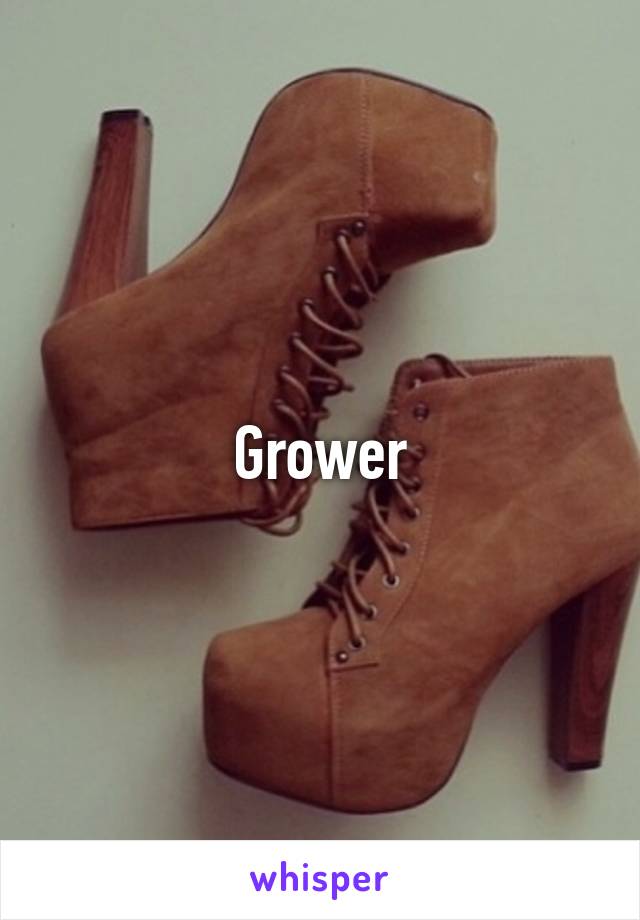 Grower