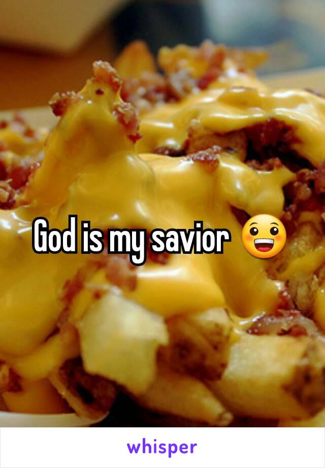 God is my savior 😀