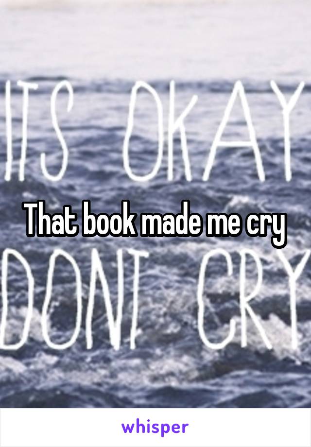 That book made me cry 
