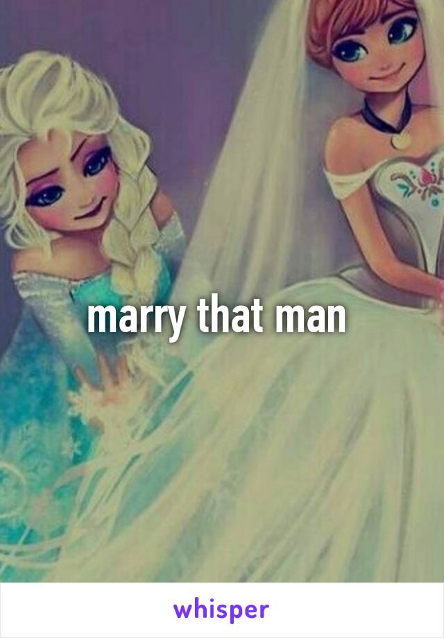 marry that man 