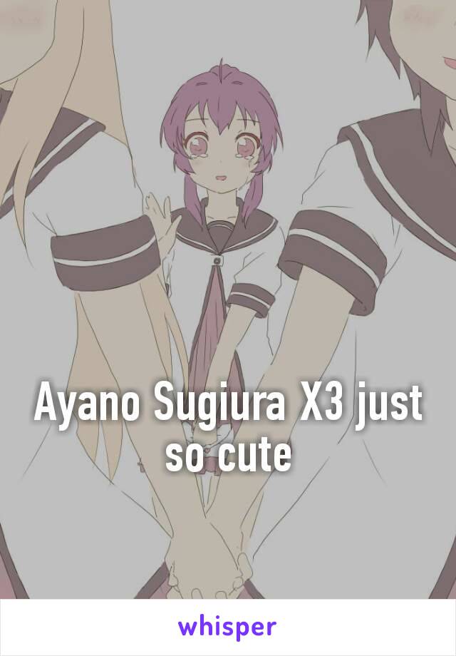 Ayano Sugiura X3 just so cute