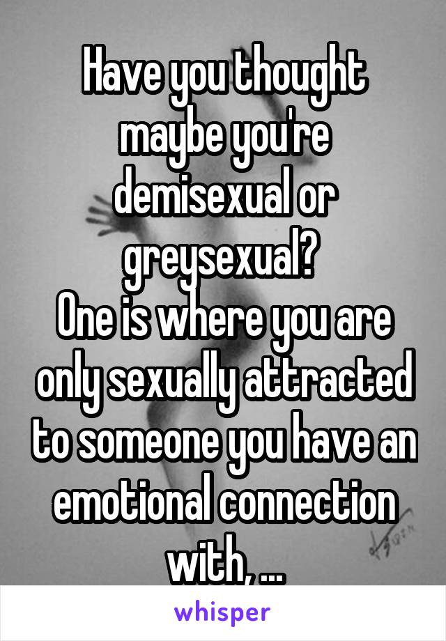 Have you thought maybe you're demisexual or greysexual? 
One is where you are only sexually attracted to someone you have an emotional connection with, ...
