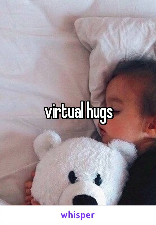 virtual hugs