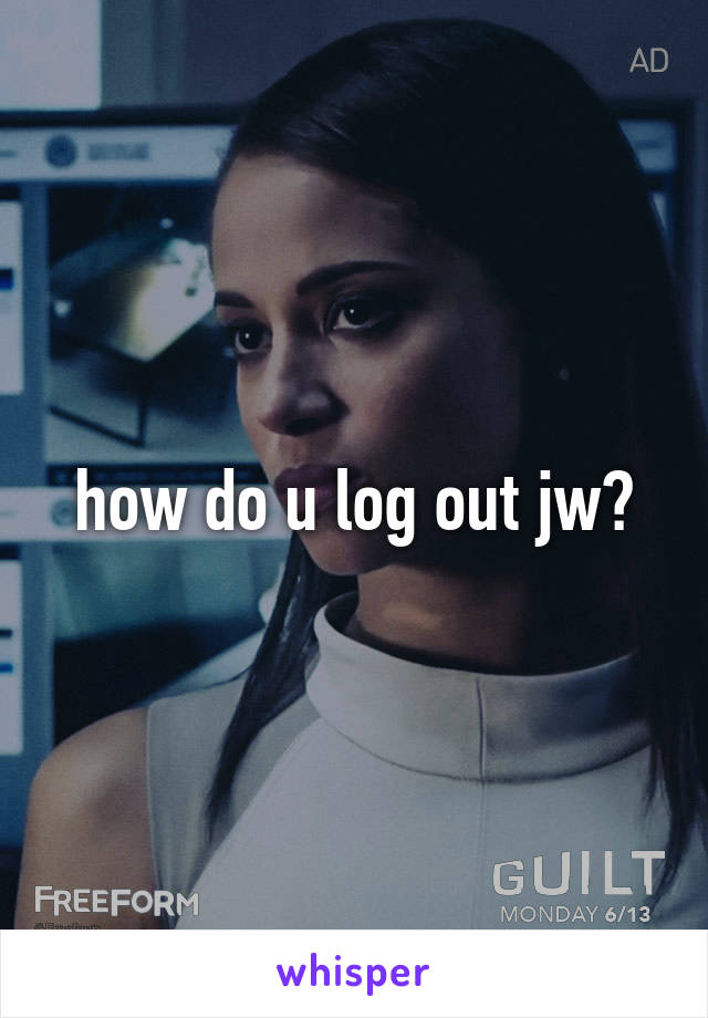 how do u log out jw?