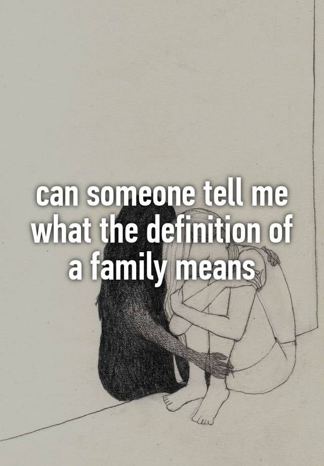 can-someone-tell-me-what-the-definition-of-a-family-means