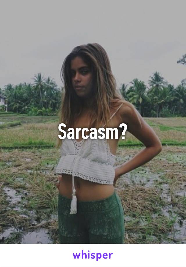 Sarcasm?