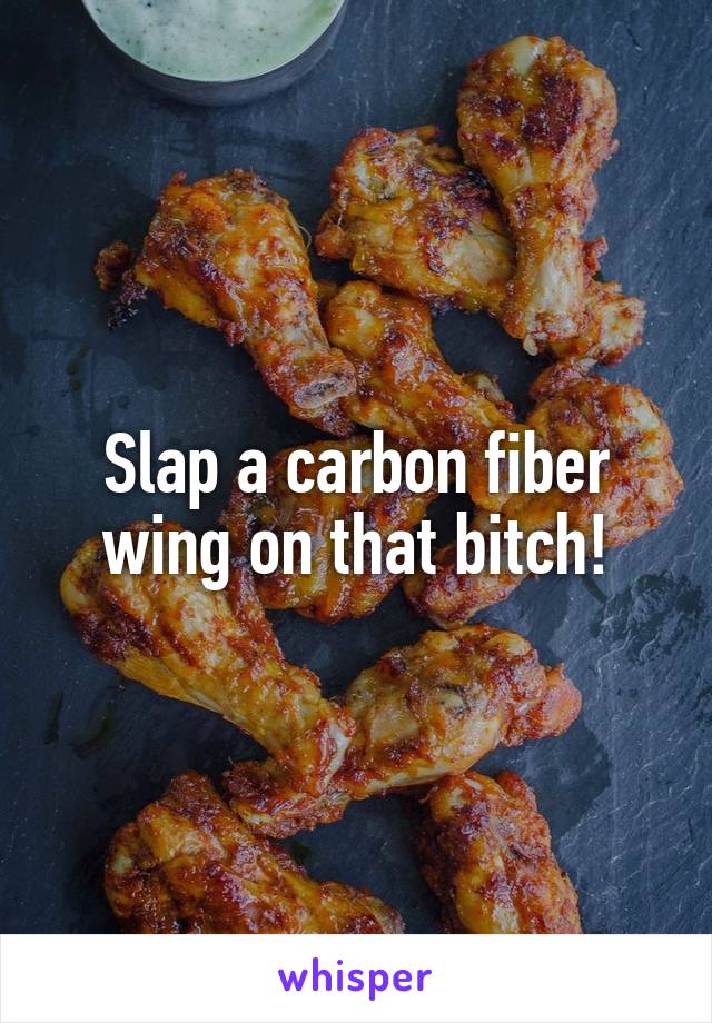 Slap a carbon fiber wing on that bitch!