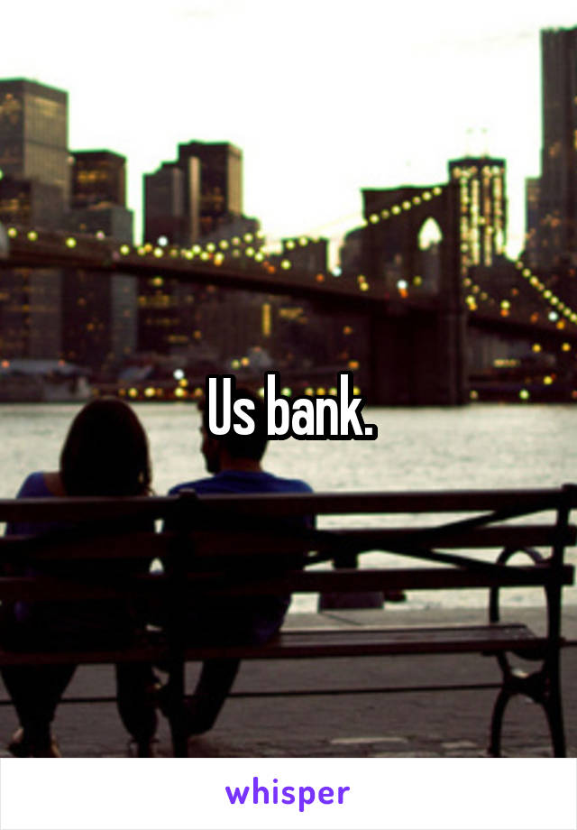 Us bank.