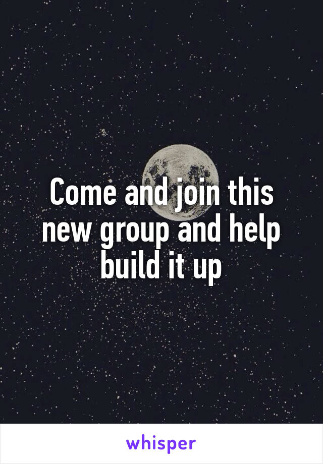 Come and join this new group and help build it up