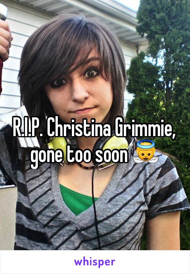 R.I.P. Christina Grimmie, gone too soon 👼