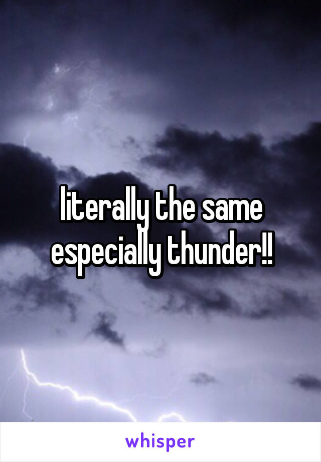 literally the same especially thunder!!