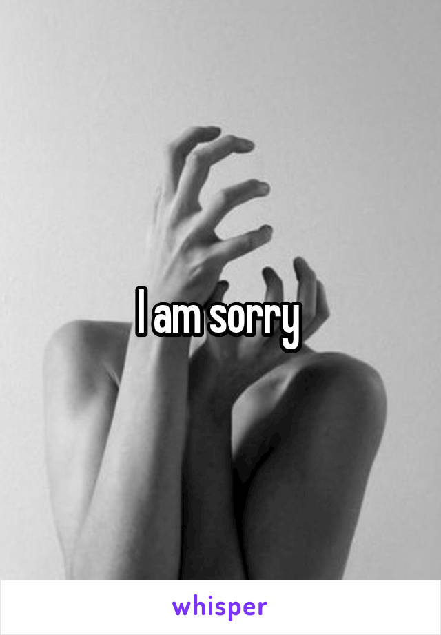 I am sorry 