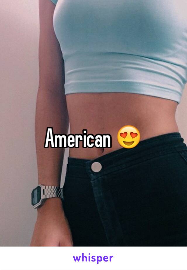 American 😍