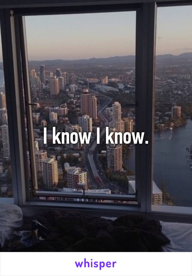 I know I know.