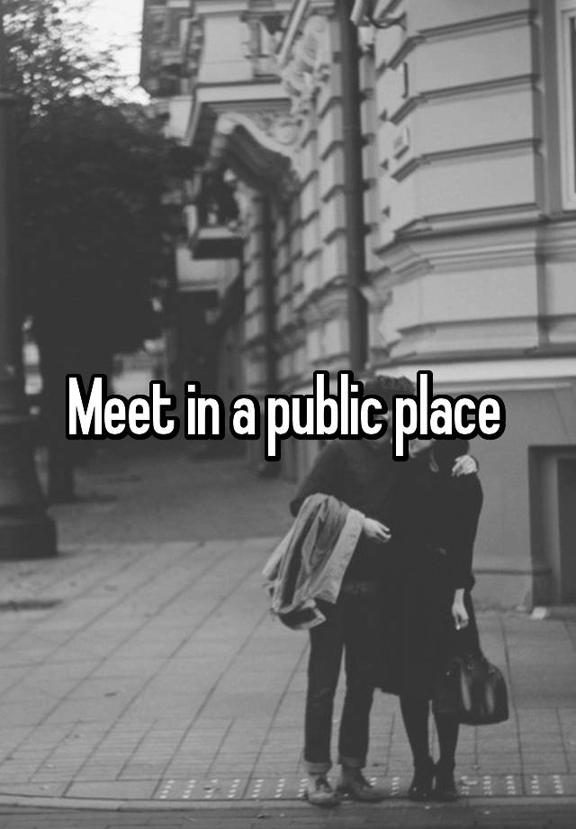 meet-in-a-public-place