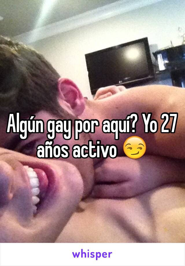 Algún gay por aquí? Yo 27 años activo 😏