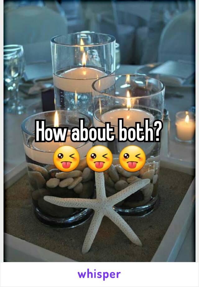 How about both?
😜😜😜