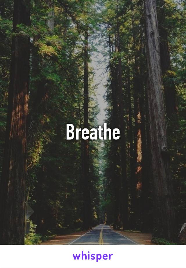 Breathe