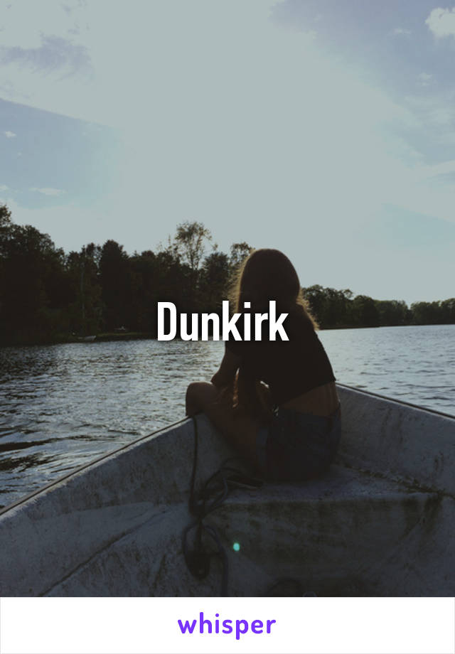 Dunkirk 