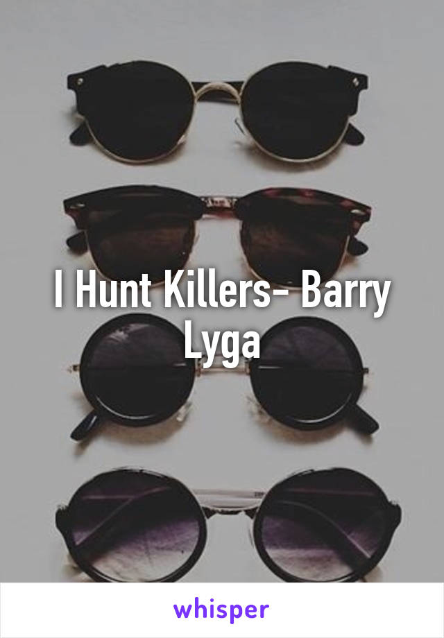 I Hunt Killers- Barry Lyga