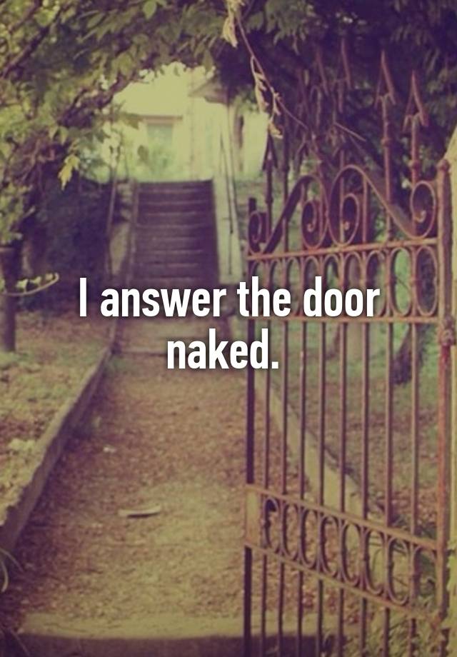 I Answer The Door Naked 