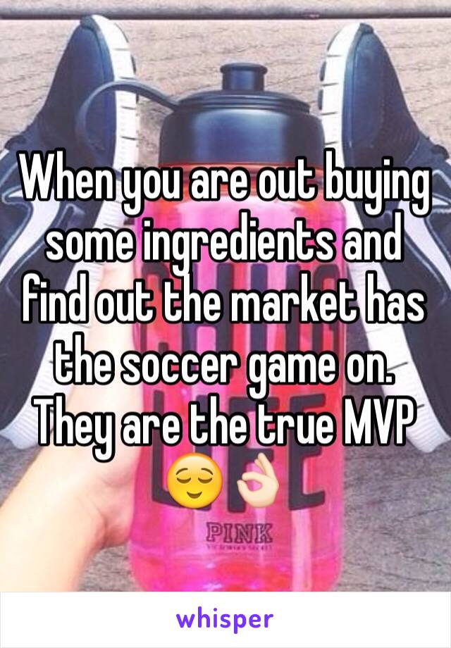 When you are out buying some ingredients and find out the market has the soccer game on. They are the true MVP 😌👌🏻