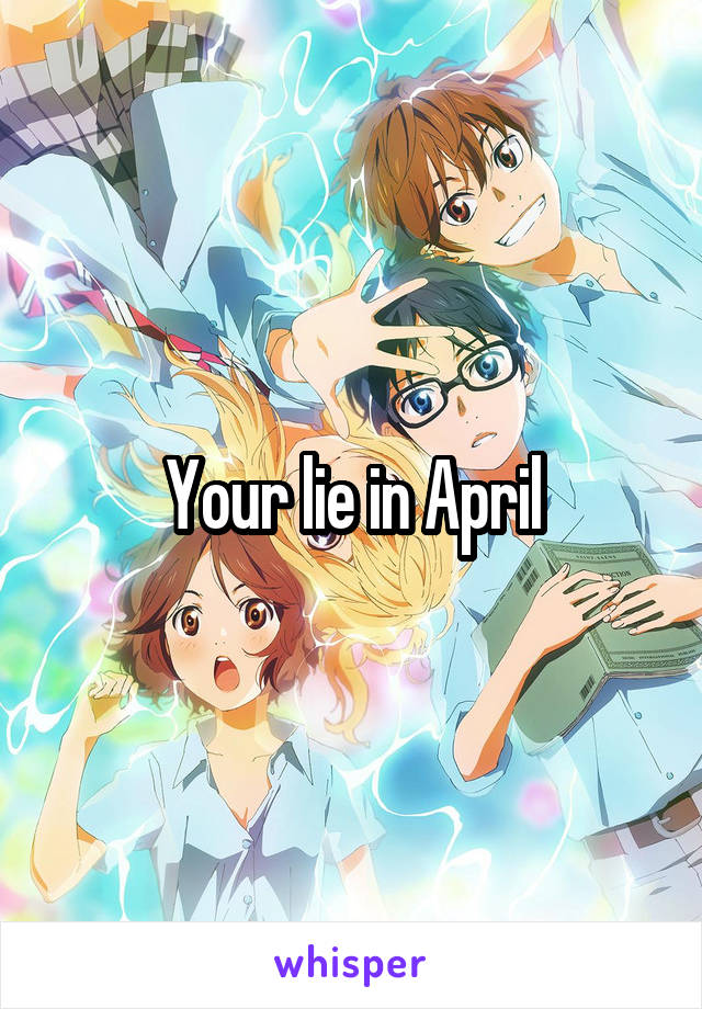 Your lie in April