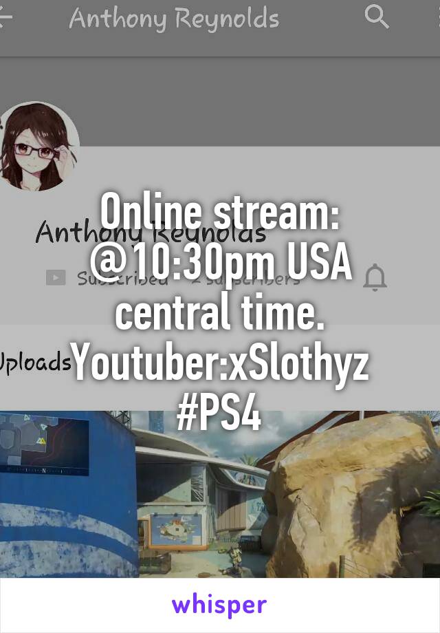 Online stream: @10:30pm USA central time.
Youtuber:xSlothyz
#PS4