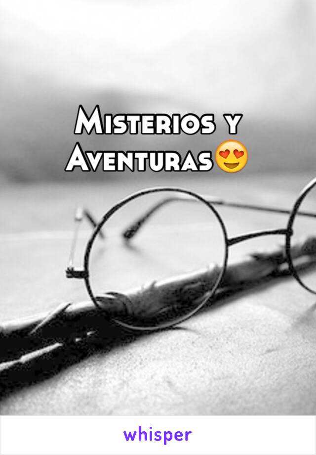 Misterios y Aventuras😍
