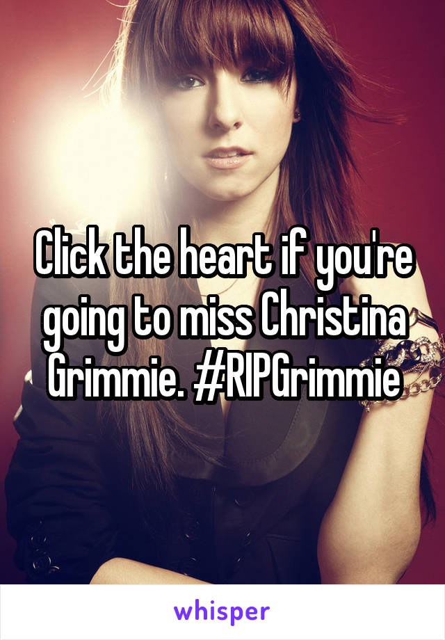 Click the heart if you're going to miss Christina Grimmie. #RIPGrimmie