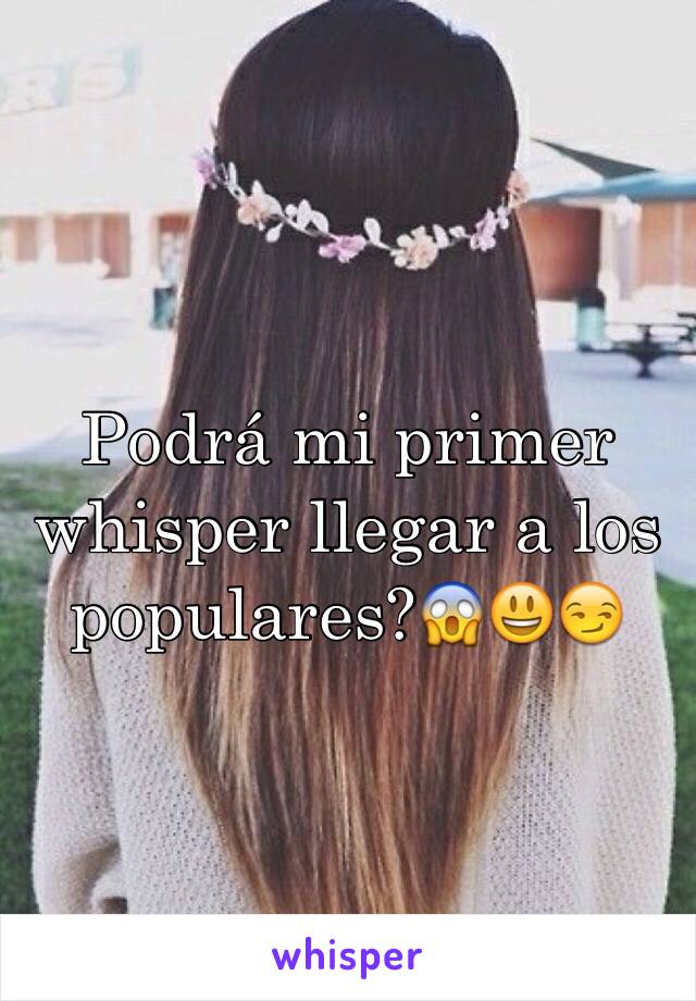 Podrá mi primer whisper llegar a los populares?😱😃😏