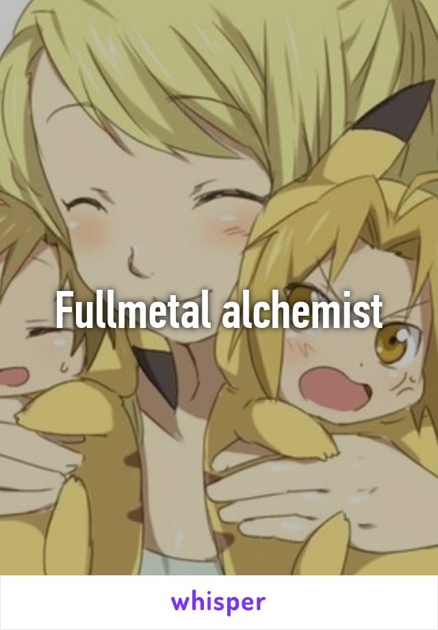 Fullmetal alchemist