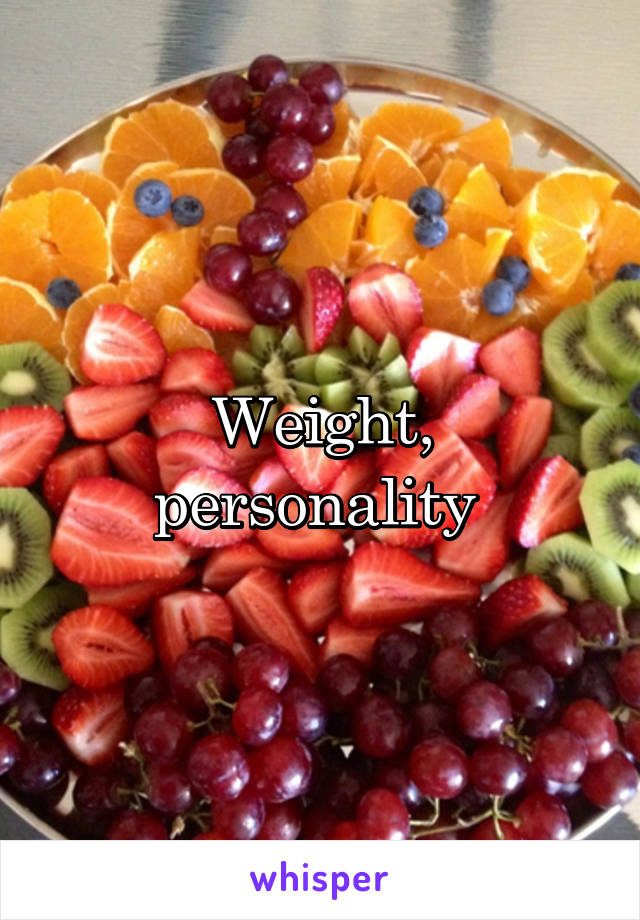 Weight, personality 