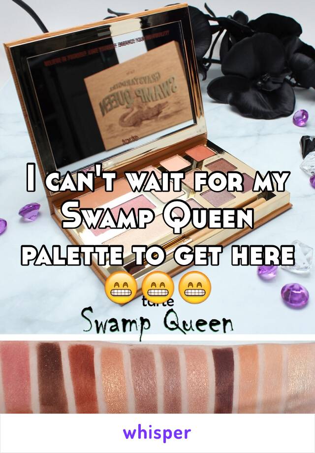 I can't wait for my Swamp Queen palette to get here 😁😁😁