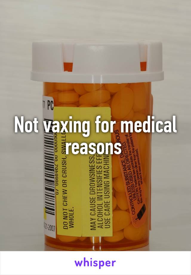 Not vaxing for medical reasons 