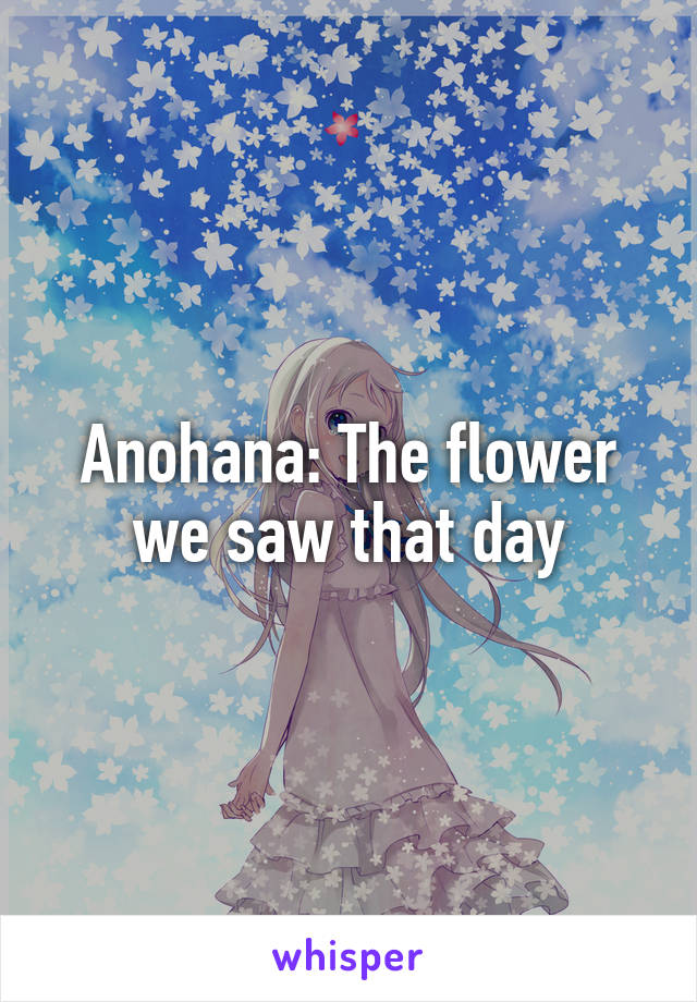 Anohana: The flower we saw that day