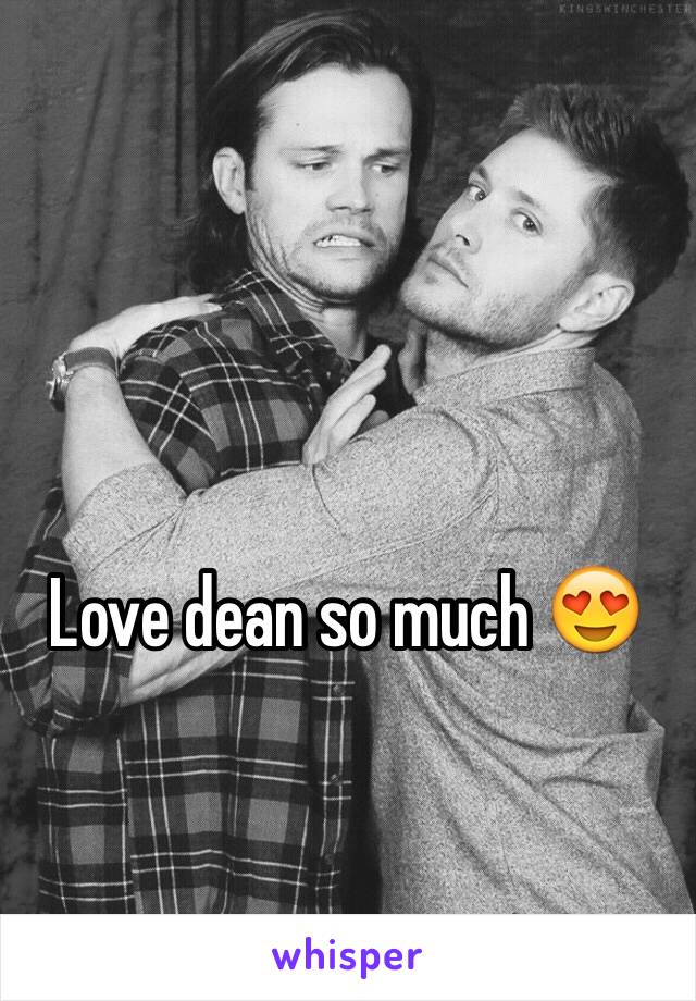 Love dean so much 😍