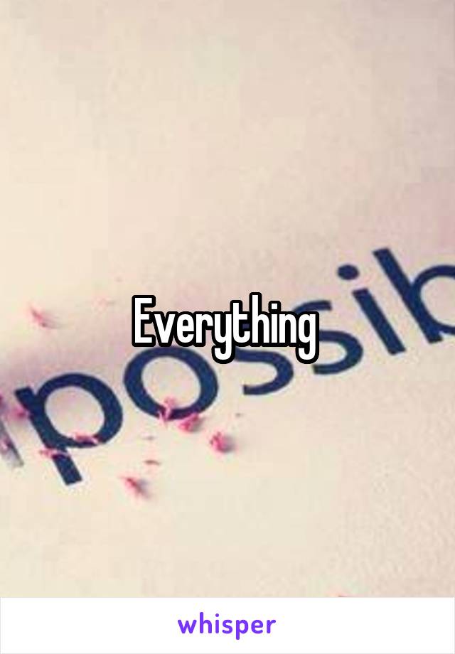 Everything 