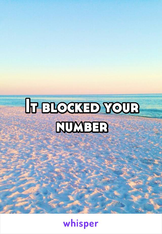 It blocked your number