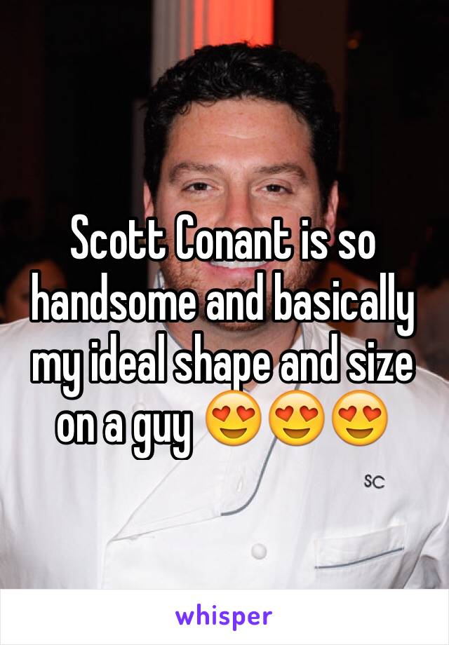 Scott Conant is so handsome and basically my ideal shape and size on a guy 😍😍😍