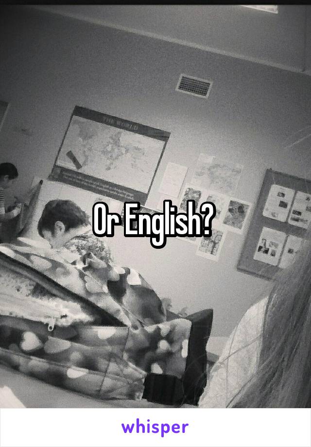 Or English? 