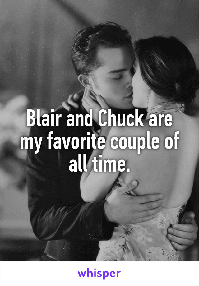 Blair and Chuck are my favorite couple of all time.