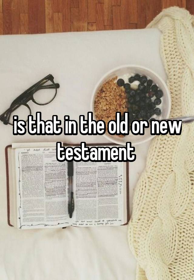 is-that-in-the-old-or-new-testament