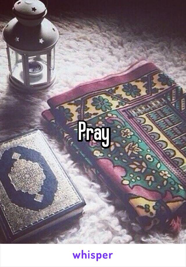 Pray