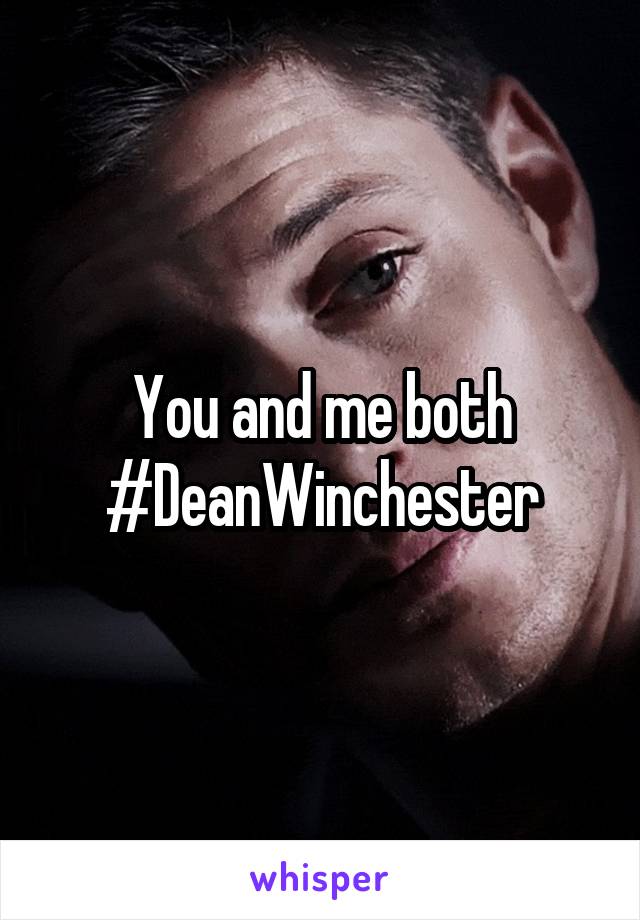 You and me both
#DeanWinchester