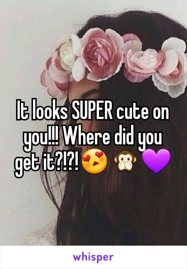 It looks SUPER cute on you!!! Where did you get it?!?!😍🙊💜