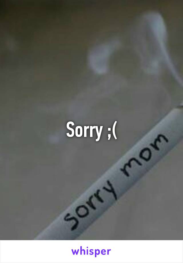 Sorry ;(